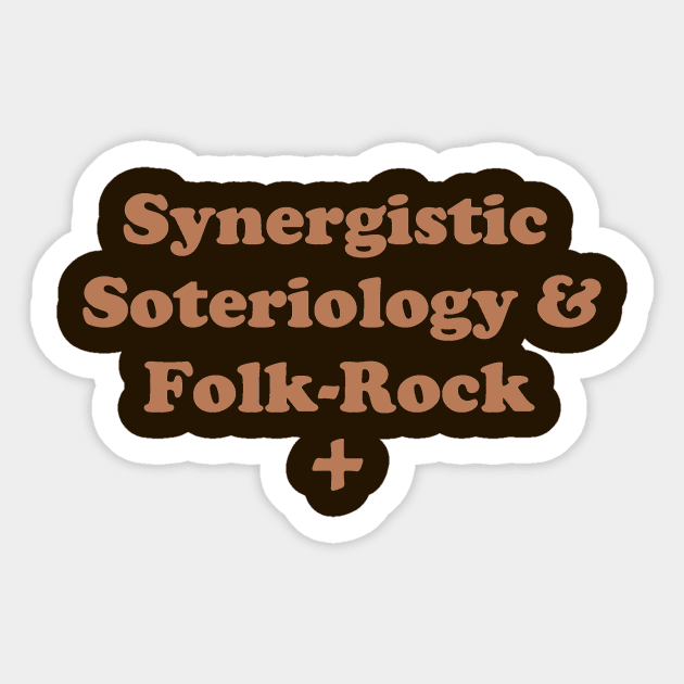 Synergistic Soteriology & Folk-Rock Sticker by depressed.christian